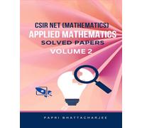 CSIR NET (MATHEMATICS) APPLIED MATHEMATICS SOLVED PAPERS VOLUME 2