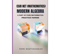 CSIR NET (MATHEMATICS) MODERN ALGEBRA: A PART OF PURE MATHEMATICS PRACTICE PAPERS