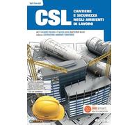 CSL cantiere e sicurezza negli ambienti di lavoro. Con Quaderno per lo sviluppo delle competenze. Per il secondo biennio e quinto anno degli Ist. tecnici e professionali. Con ebook. Con espansione...