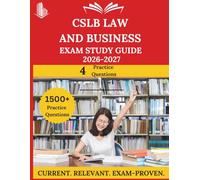 CSLB Law And Business Exam Study Guide 2026-2027: Everything You Need to Ace the Exam, Full-Length Practice Tests, Step-by-Step Solutions, and Proven Success Tactics