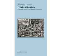 CSM e giustizia. Il possibile rischio di un rapporto asimmetrico