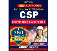 CSP Examination Study Guide: 750 Practice Questions with Detailed Rationales for the Certified Safety Professional Exam, An Unofficial Study Material