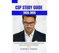 CSP STUDY GUIDE (2025-2026): Comprehensive Review, Practice Questions and Safety Management Strategies.