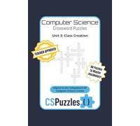 CSPuzzles: Unit 3 - Class Creation: 60 Crossword Puzzles with Easy to Read Text to Build Java Vocabulary for AP Computer Science A | 6x9 inches, 120 ... classrooms, tutors, studying. Book 3 of 4.