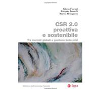 CSR 2.0 proattiva e sostenibile. Tra mercati globali e gestione della crisi