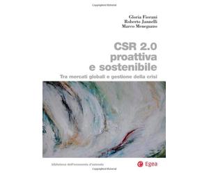 CSR 2.0 proattiva e sostenibile. Tra mercati globali e gestione della crisi