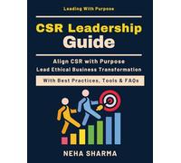 CSR Leadership Guide: CSR Program Design | Impact Measurement | Community Partnership Models | ESG Goals and CSR Strategies | Effective CSR Program Design | CSR and Environmental Sustainability