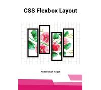 CSS Flexbox Layout: Mastering Layout Systems, Constraints, and Responsive Thinking in Real-World Interfaces