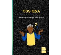 CSS Q&A: Mastering Cascading Style Sheets