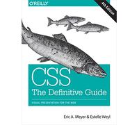 CSS: The Definitive Guide: Visual Presentation for the Web