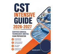 CST Intensive Guide 2026-2027: Certified Surgical Technologist (NBSTSA) Exam Preparation