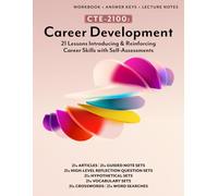 CTE-2100: Career Development: Full workbook with self-assessments, answer keys, & lecture notes