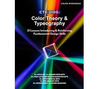 CTE-2100: Color Theory & Typography: Full Color Workbook (no answer key, no lecture notes)