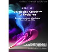 CTE-2100: Developing Creativity for Designers: Full B&W Workbook with Answer Keys & Lecture Notes