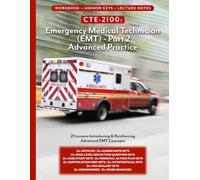 CTE-2100: EMT Part 2 - Advanced Practice: Full Workbook plus Answer Keys & Lecture Notes