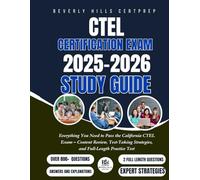 CTEL Certification Exam 2025-2026 Study Guide: Everything You Need to Pass the California CTEL Exam - Content Review, Test-Taking Strategies, and Full-Length Practice Test