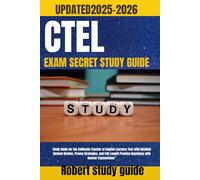 CTEL EXAM SECRETS STUDY GUIDE: Study Guide for the California Teacher of English Learners Test with Detailed Content Review, Proven Strategies, and ... Practice Questions with Answer Explanations”