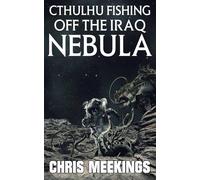 Cthulhu Fishing off the Iraq Nebula