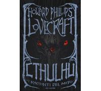 Cthulhu. I Racconti Del Mito