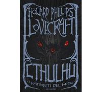 Cthulhu. I racconti del mito