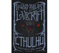 Cthulhu. I racconti del mito. Ediz. speciale - Lovecraft Howard P.