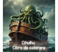 Cthulhu Libro da colorare: Lovecraft - L'arte del caos e dei colori