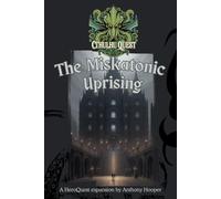 Cthulhu Quest: The Miskatonic Uprising: 1
