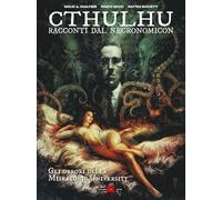 Cthulhu. Racconti dal Necronomicon. Gli orrori della Miskatonic University (Vol. 1)