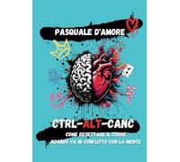 Ctrl-Alt-Canc. Come resettare il cuore quando va in conflitto con la mente