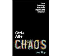 Ctrl + Alt + Chaos: How Teenage Hackers Hijack the Internet