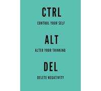 CTRL ALT DELETE: Office, School, Entrepreneur Notebook, Motivational, Positive Affirmation, Career Growth Planner