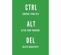 CTRL ALT DELETE: Office, School Notebook, Motivational, Positive Affirmation, Self-Improvement Journal Success Mindset Organizer, Green