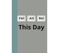 Ctrl + Alt + Delete This Day: one of those days: Hit Reset, Reflect, and Rewrite Your Story