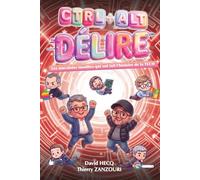 CTRL+ALT+DÉLIRE - Vol.1: Les anecdotes insolites qui ont fait l'histoire de la TECH
