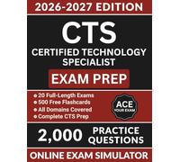 CTS Certified Technology Specialist Exam Prep: Complete Study Guide with 2000 Practice Questions, AV Signal Flow, System Integration, and Full Answer Explanations
