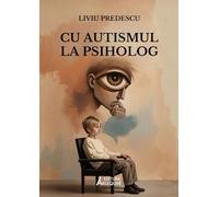 Cu autismul la psiholog - Liviu Predescu, Editie in limba romana