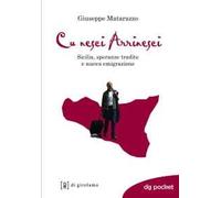 Cu nesci arrinesci! Sicilia, speranze tradite e nuova emigrazione
