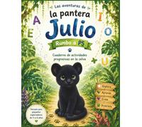 Cuadernillo de actividades de la pantera Julio. Rumbo a P5: Actividades progresivas de 4 a 6 años.