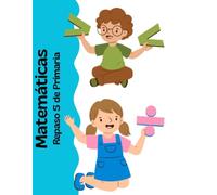 CUADERNILLO DE MATEMÁTICAS REPASO 5 DE PRIMARIA: Problemas multiplicaciones y divisiones con solución