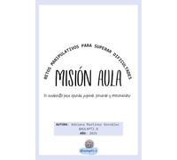 Cuadernillo Misión Aula: Actividades para aprender jugando, pensando y emocionándose.