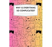 Cuaderno A4 gatos degradado rosa y naranja - 100 páginas en blanco rayas - Why is everything so complicated?: Cuaderno de escritura 100 páginas A4, interior blanco con rayas y gatitos