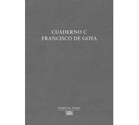 Cuaderno C. Francisco de Goya. Ediz. multilingue
