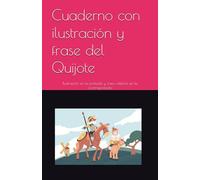 Cuaderno con ilustración y frase del Quijote: Ilustración en la portada y frase célebre en la contraportada
