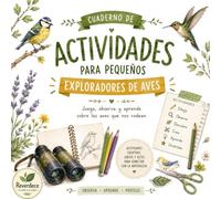 Cuaderno de actividades para pequeños exploradores de aves: Más de 50 actividades para observar, crear y aprender sobre las aves y la naturaleza. Manualidades y juegos.