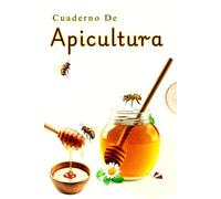 Cuaderno De Apicultura: Cuaderno De Seguimiento De Apicultura Y Lista De Verificación De Inspección De Colmenas Para Apicultores Y Amantes De Las Abejas