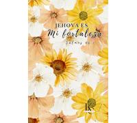 Cuaderno de Apuntes con Versículos Bíblicos: “JEHOVÁ ES MI FORTALEZA” Diario de escritura para mujeres cristianas