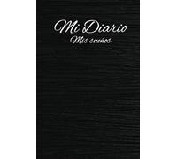 Cuaderno de apuntes Mi Diario, Mis Sueños, apunta tus sueños y tus metas propuestas a cumplir, con 150 Paginas, Tapa dura: Mi Diario, Mis sueños, ... 150 paginas para tus inspiraciones y metas