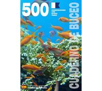 CUADERNO DE BUCEO - 500 INMERSIONES AIRE, NITROX, TRIMIX: Para buceadores apasionados, desde principiantes hasta expertos, y en formación con FEDAS, ... - Encuadernación rústica - Versión en español