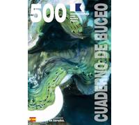 CUADERNO DE BUCEO - 500 INMERSIONES AIRE, NITROX, TRIMIX: Para buceadores apasionados, desde principiantes hasta expertos, y en formación con FEDAS, ... - Encuadernación rústica - Versión en español