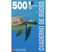 CUADERNO DE BUCEO - 500 INMERSIONES AIRE, NITROX, TRIMIX: Para buceadores apasionados, desde principiantes hasta expertos, y en formación con FEDAS, ... A - Encuadernación rústica - Versión en e